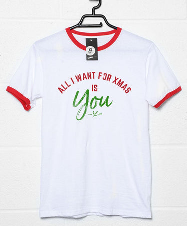 All I Want for Xmas is You Christmas Slogan Unisex T-Shirt 8Ball